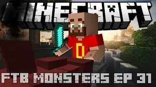 Let's Play FTB Monster Series ~ 31