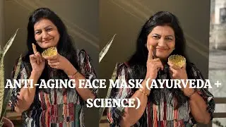 Anti-Aging Face Pack Using Natural Ingredients | Ayurveda + Science