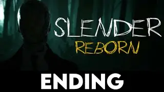 SLENDER REBORN - Ending