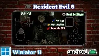 Resident Evil 6 on Winlator 11&ndash; Smooth Gameplay 30 FPS! 🔥