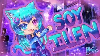 ⭐✨ SOY ILEN ✨⭐| GLMV original 🎵