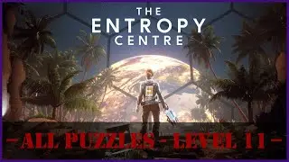 The Entropy Centre - All Puzzles (Level 11)
