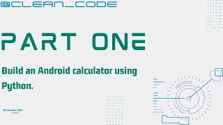 BUILD and android calculator using Python. PART ONE.