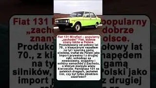 Fiat 131 Mirafiori &ndash; popularny &bdquo;zachodni&rdquo; Fiat, dobrze znany także w Polsce.