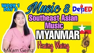 Music 8 LESSON:1 Week 1 Day 3 Lesson (Music of Myanmar)