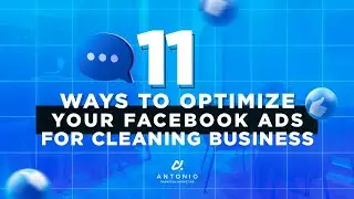 11 Ways to Optimize Your Facebook Ads for Cleaning Business (More Leads, Less Waste!)