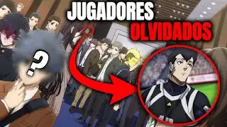 LOS JUGADORES M&Aacute;S OLVIDADOS de BLUE LOCK