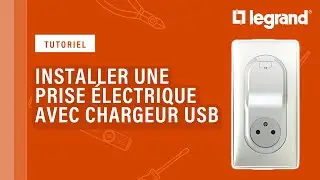 Prise chargeur USB Legrand : comment installer une prise &eacute;lectrique avec chargeur USB ?