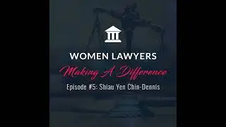 Women Lawyers Making A Difference: Interview with Shiau-Yen Chin Dennis