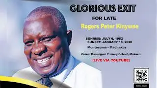 GLORIOUS EXIT FOR THE LATE  ROGERS PETER KINYWEE