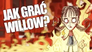 CZY WARTO ZAGRAĆ WILLOW? - Don't Starve Together Poradnik!