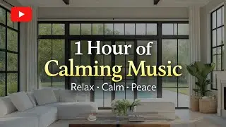 🧘 Mindful Nature Landscape 🎶 1 Hour of Relaxing Music 🧠