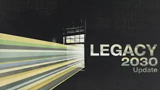 Legacy 2030 Update