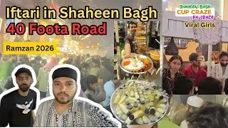 Ramzan 2026 In Delhi 🇮🇳| Shaheen Bagh 40 Foota Road Iftari | Food starts at ₹20/- 😳 #ramzan 