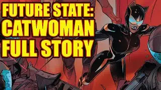 Future State: Catwoman (FULL STORY, 2021)