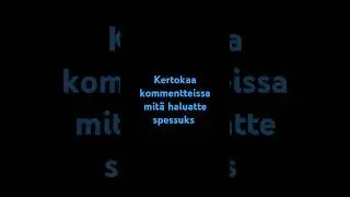 voitte ehdottaa ihan mit&auml; vaa