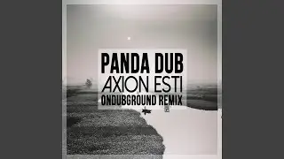 Axion Esti (Ondubground Remix)
