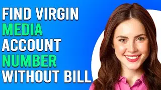 How To Find A Virgin Media Account Number Without A Bill (Where Can I Find Virgin Account Number)