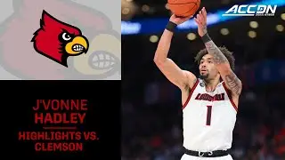 Louisville's J'Vonne Hadley Highlights vs. Clemson