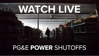 Watch Live: PG&E power shutoffs leave 172,000 customers in the dark