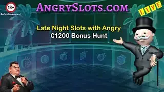 LATE NIGHT SLOTS with Angry - &euro;1200 Bonus Hunt