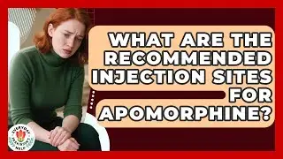 What Are The Recommended Injection Sites For Apomorphine? - Everyday Parkinsons Help