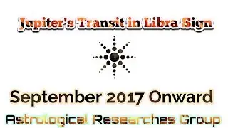 Jupiter's Transit in Libra Sign: 2017-18, Part- 1