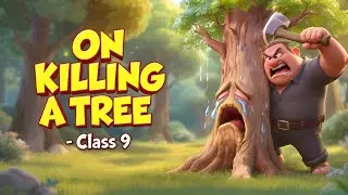 On Killing a Tree  by Gieve Patel || Class 9 || Poem || In Hindi || 2025