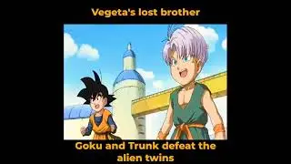 Vegeta's lost brother - Goku and Trunk defeat the alien twins