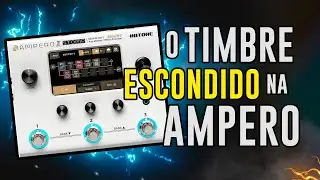 O TIMBRE escondido na AMPERO! Ampero Essential Collection Hotone