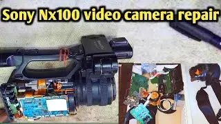 How to Repair Sony NX100 Video Camera | Sony nx100 assemble | Sony nx100 fix problem solution