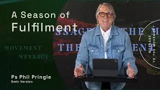 Message To The Movement (5mins): Ps Phil Pringle (November 2024)