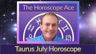 Taurus July 2018 Horoscope