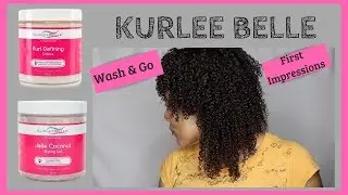 Wash & Go | Kurlee Belle - First Impressions