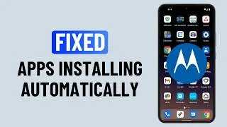 How to Stop Apps From Installing Automatically on Motorola