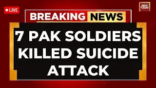 Pakistan News LIVE: 07 Pakistani Soldiers Killed in Suicide Attack | Pakistan Vs Afghanistan LIVE