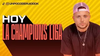 UN POCO DE RUIDO! Programa #56 Hoy con LA CHAMPIONS LIGA