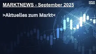 KEPLER MARKTNEWS September 2025
