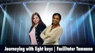 Journeying with light keys | Facilitator Tamanna | Light Keys | Attunements | Benefits | Healing