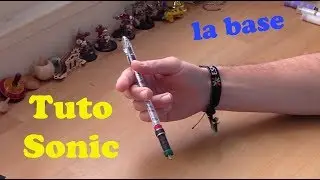 Apprendre le SONIC - Tuto Penspinning d&eacute;butant