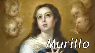 Bartolom&eacute; Esteban Murillo | Last Master of the Spanish Golden Age
