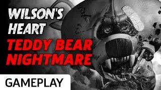 Wilson's Heart - Teddy Bear Nightmare Gameplay