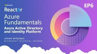 Azure Fundamentals EP6: Azure Active Directory and Identity Platform