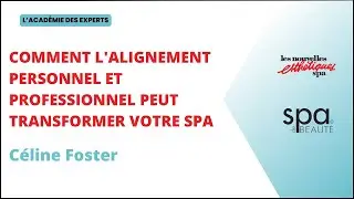 Comment l'alignement personnel et professionnel peut transformer votre spa ?