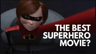 The Incredibles is the Greatest Superhero Movie Ever