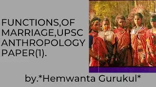 What are functions of marriage?(UPSC 1989) Define the marriage system in anthropology.upsc paper (1)