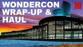 WonderCon Wrap-Up & Comic Haul | Comic Hunting