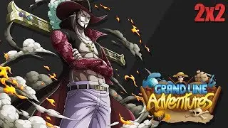 Grand Line Adventures - Dracule Mihawk 2x2 pvp (full gameplay)
