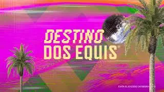 El DESTINO de tu fin de semana creado por Cerveza Dos Equis