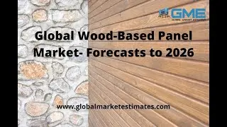 Global Wood-Based Panel Market- Forecasts to 2026